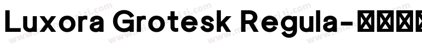 Luxora Grotesk Regula字体转换